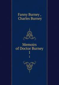 Memoirs of Doctor Burney. 1