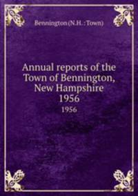 Annual reports of the Town of Bennington, New Hampshire. 1956