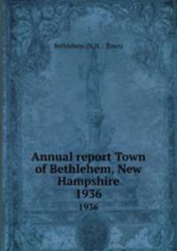Annual report Town of Bethlehem, New Hampshire. 1936