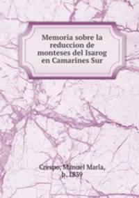 Memoria sobre la reduccion de monteses del Isarog en Camarines Sur