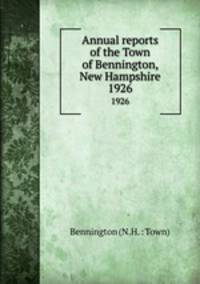 Annual reports of the Town of Bennington, New Hampshire. 1926