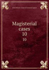 Magisterial cases. 10
