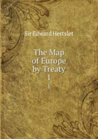 The Map of Europe by Treaty. 1