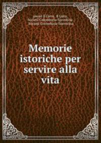 Memorie istoriche per servire alla vita