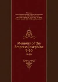Memoirs of the Empress Josephine. 9-10