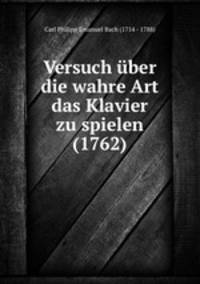 Versuch uber die wahre Art das Klavier zu spielen (1762)