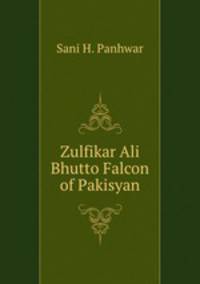 Zulfikar Ali Bhutto Falcon of Pakisyan