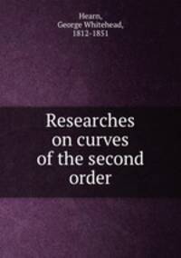 Researches on curves of the second order