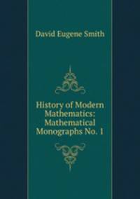 History of Modern Mathematics: Mathematical Monographs No. 1