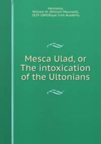 Mesca Ulad, or The intoxication of the Ultonians