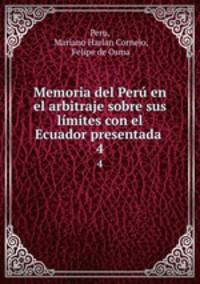 Memoria del Per en el arbitraje sobre sus lmites con el Ecuador presentada .. 4