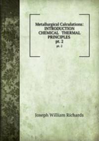 Metallurgical Calculations: INTRODUCTION CHEMICAL & THERMAL PRINCIPLES .. pt. 2