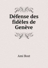 Defense des fideles de Geneve