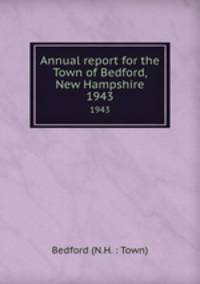 Annual report for the Town of Bedford, New Hampshire. 1943
