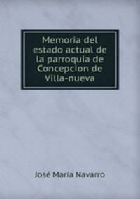 Memoria del estado actual de la parroquia de Concepcion de Villa-nueva