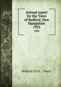 Annual report for the Town of Bedford, New Hampshire. 1935