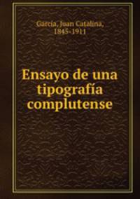 Ensayo de una tipografia complutense