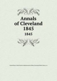 Annals of Cleveland. 1845