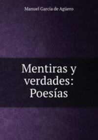 Mentiras y verdades: Poesias