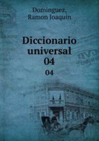 Diccionario universal. 04