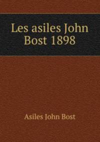 Les asiles John Bost 1898