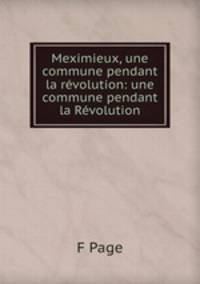 Meximieux, une commune pendant la revolution: une commune pendant la Revolution