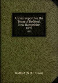 Annual report for the Town of Bedford, New Hampshire. 1895