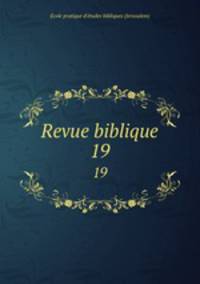 Revue biblique. 19