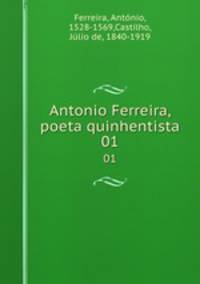 Antonio Ferreira, poeta quinhentista. 01