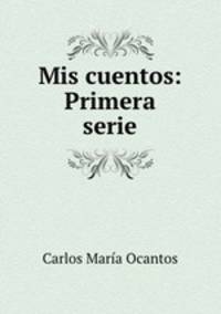 Mis cuentos: Primera serie