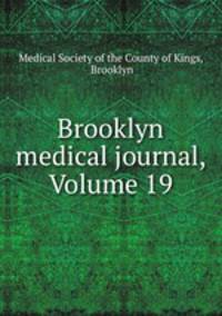 Brooklyn medical journal, Volume 19