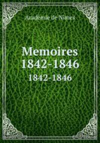 Memoires. 1842-1846