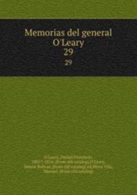 Memorias del general O`Leary. 29