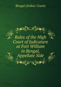 Rules of the High Court of Judicature at Fort William in Bengal, Appellate Side