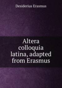 Altera colloquia latina, adapted from Erasmus