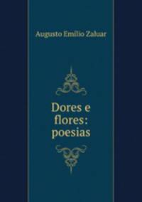 Dores e flores: poesias