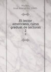 El lector americano, curso gradual de lecturas. 2