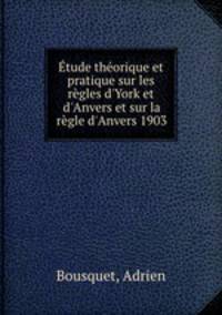 Etude theorique et pratique sur les regles d