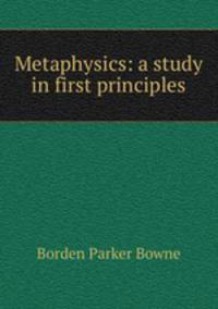 Metaphysics: a study in first principles