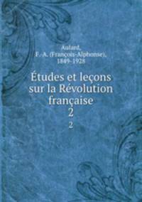 Etudes et lecons sur la Revolution francaise