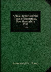 Annual reports of the Town of Barnstead, New Hampshire. 1958