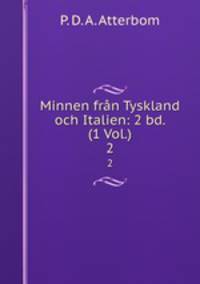 Minnen frn Tyskland och Italien: 2 bd. (1 Vol.). 2