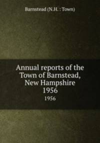 Annual reports of the Town of Barnstead, New Hampshire. 1956