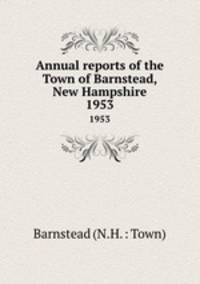 Annual reports of the Town of Barnstead, New Hampshire. 1953