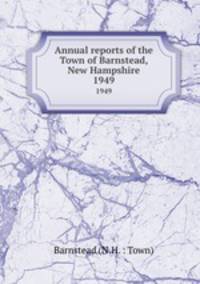 Annual reports of the Town of Barnstead, New Hampshire. 1949
