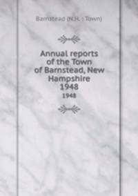 Annual reports of the Town of Barnstead, New Hampshire. 1948