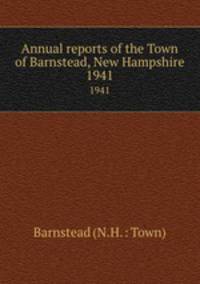 Annual reports of the Town of Barnstead, New Hampshire. 1941