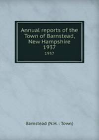 Annual reports of the Town of Barnstead, New Hampshire. 1937