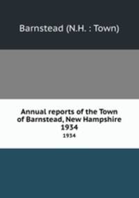 Annual reports of the Town of Barnstead, New Hampshire. 1934