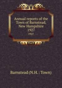 Annual reports of the Town of Barnstead, New Hampshire. 1927